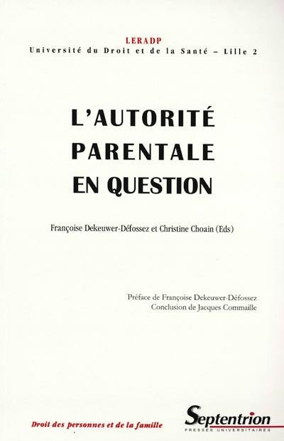 L'autorité parentale en question : journées d'études, Lille, 13 et 14 décembre 2001