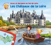 Les voyages d'Oscar et Margaux. Vol. 19. Oscar et Margaux en Val de Loire : les châteaux de la Loire