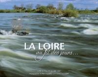 La Loire au fil des jours... : livre agenda de la Loire 2007