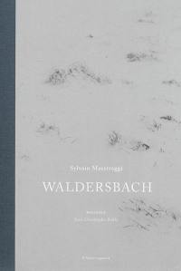 Waldersbach : d'après Lenz de Georg Büchner et le manuscrit du pasteur Oberlin