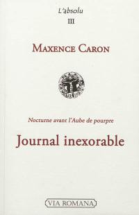 Journal inexorable : été 2004-été 2005 : nocturne avant l'aube de pourpre