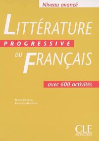 Littérature progressive du français niveau avancé, avec 600 activités