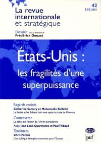 Revue internationale et stratégique, n° 42. Etats-Unis, les fragilités d'une superpuissance
