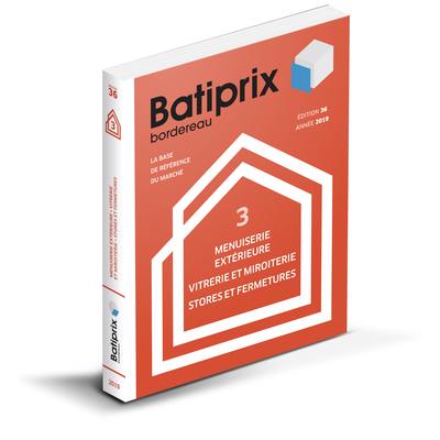 Batiprix 2019 : bordereau. Vol. 3. Menuiserie extérieure, vitrerie et miroiterie, stores et fermetures