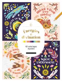 Energies & divination : 40 coloriages mystère