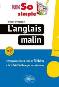 So simple ! : l'anglais malin, guide pratique : 75 fiches pour réussir, exercices corrigés