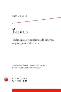 Revue Ecrans, n° 13. Techniques et machines de cinéma, objets, gestes, discours