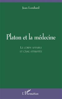 Platon et la médecine : le corps affaibli et l'âme attristée
