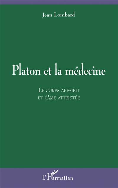 Platon et la médecine : le corps affaibli et l'âme attristée