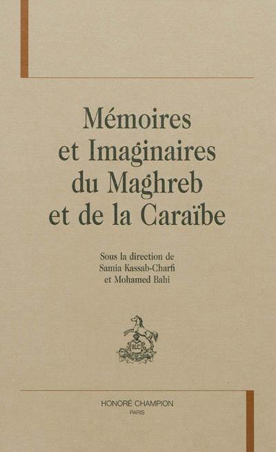 Mémoires et imaginaires du Maghreb et de la Caraïbe