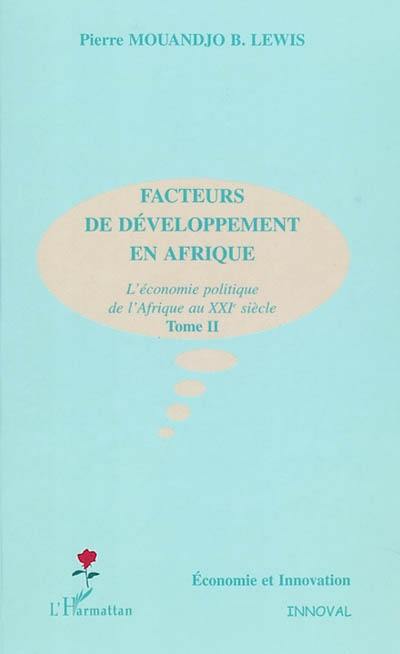 Crise et croissance en Afrique : l'économie politique de l'Afrique au XXIe siècle. Vol. 2