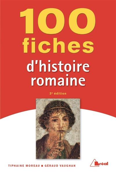 100 fiches pour comprendre l'histoire romaine