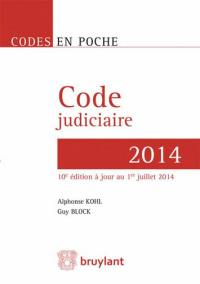 Code judiciaire 2014 : principales conventions internationales en matière de procédure civile et dispositions de droit judiciaire contenues dans des textes particuliers