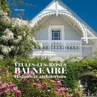 Veules-les-Roses balnéaire : histoire et architecture