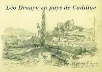 Léo Drouyn, les albums de dessins. Vol. 11. Léo Drouyn en pays de Cadillac