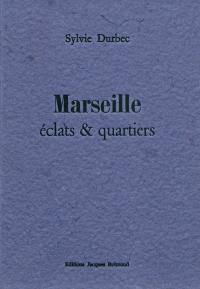Marseille, éclats et quartiers