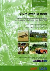 Vivre avec la forêt : gestion locale des ressources naturelles en Amazonie brésilienne et au Costa Rica