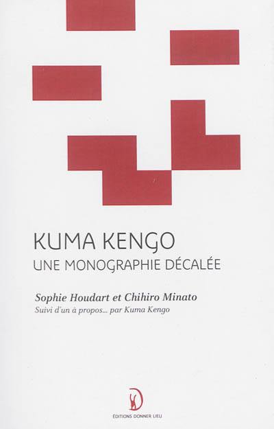 Kuma Kengo : une monographie décalée
