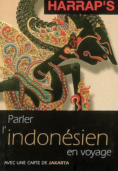 Parler l'indonésien en voyage : avec une carte de Jakarta
