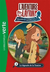 L'aventure Layton : Katrielle et la conspiration des millionnaires. Vol. 2. La légende de la Tamise