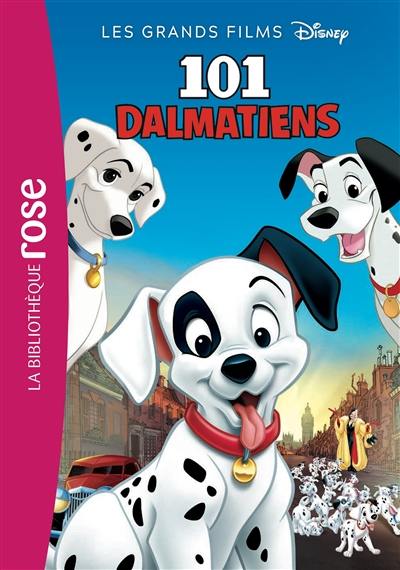 Les grands films Disney. Vol. 1. Les 101 dalmatiens : le roman du film