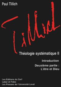 Théologie systématique. Vol. 2. L'être et Dieu