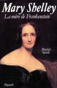 Mary Shelley : la mère de Frankenstein