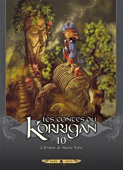 Les contes du Korrigan. Vol. 10. L'ermite de haute folie