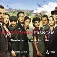 Un village français : l'histoire au risque de la fiction