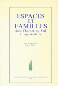 Espaces et familles : dans l'Europe du Sud à l'âge moderne