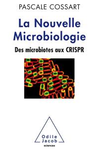 La nouvelle microbiologie : des microbiotes aux CRISPR