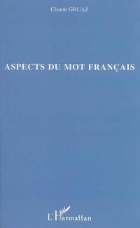 Aspects du mot français : écriture, structure et sens