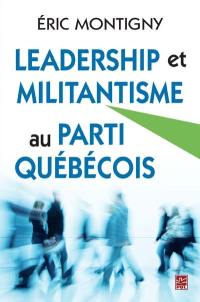Le leadership et militantisme au Parti québécois