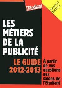 Les métiers de la publicité : le guide 2012-2013