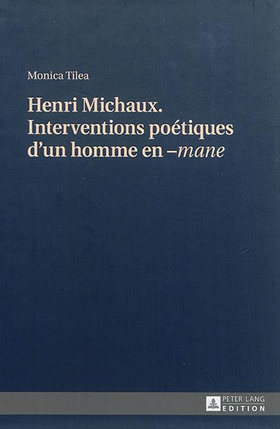 Henri Michaux, interventions poétiques d'un homme en -mane