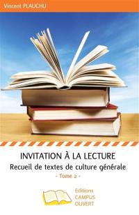 Invitation à la lecture : recueil de textes de culture générale. Vol. 2