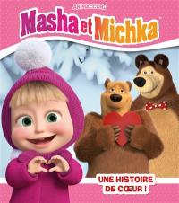 Masha et Michka. Une histoire de coeur !