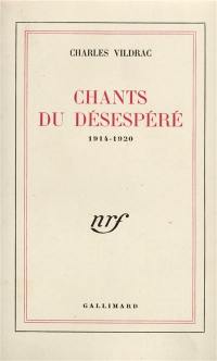 Chants du désespéré : 1914-1920