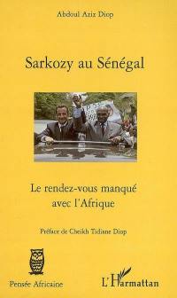 Sarkozy au Sénégal : le rendez-vous manqué avec l'Afrique