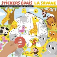 La savane : stickers épais : dès 18 mois