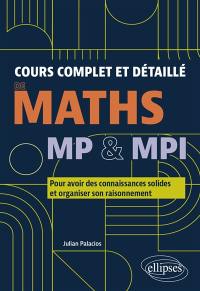 Cours complet et détaillé de maths MP & MPI : pour avoir des connaissances solides et organiser son raisonnement