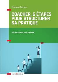 Coacher, 6 étapes pour structurer sa pratique : comprendre la spécificité du coaching