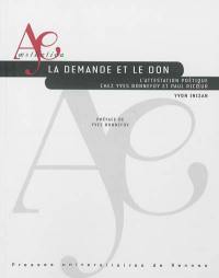 La demande et le don : l'attestation poétique chez Yves Bonnefoy et Paul Ricoeur