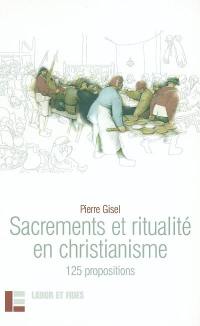 Sacrements et ritualités en christianisme : 125 propositions
