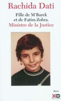 Rachida Dati : fille de M'Barek et de Fatim-Zohra, ministre de la Justice : récit