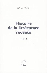 Histoire de la littérature récente. Vol. 1
