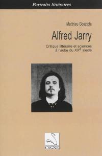 Alfred Jarry : critique littéraire et sciences à l'aube du XXe siècle