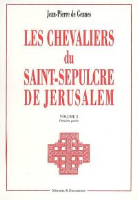 Les chevaliers du Saint-Sépulcre de Jérusalem. Vol. 2