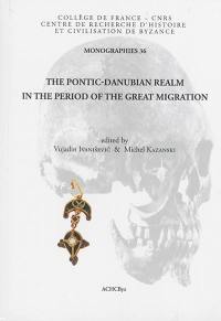 The Pontic-Danubian Realm in the period of the Great Migration