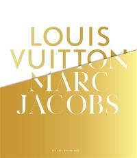 Louis Vuitton, Marc Jacobs : exposition, Paris, Musée des arts décoratifs, du 7 mars au 16 septembre 2012